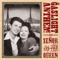 The Gaslight Anthem, Senor and the Queen