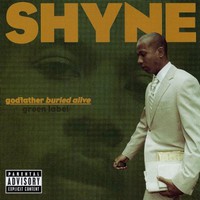 Shyne, Godfather Buried Alive