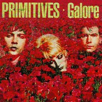 The Primitives, Galore