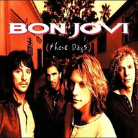 Bon Jovi, These Days