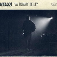 Tommy Reilly, Hello! I'm Tommy Reilly
