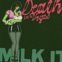 Death in Vegas, Milk It