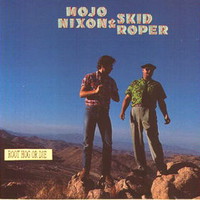 Mojo Nixon and Skid Roper, Root Hog or Die