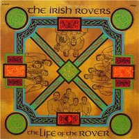 The Irish Rovers, The Life Of A Rover