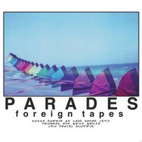 Parades, Foreign Tapes