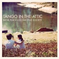 Tango In The Attic, Bank Place Locomotive Society