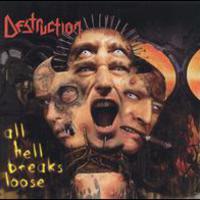 Destruction, All Hell Breaks Loose
