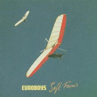 Euroboys, Soft Focus