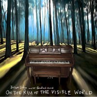Jason Upton And The Goodland Band, On The Rim Of The Visible World