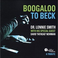 Dr. Lonnie Smith, Boogaloo to Beck (feat. David "Fathead" Newman)