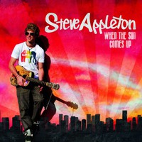Steve Appleton, When The Sun Comes Up