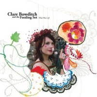 Clare Bowditch and The Feeding Set, What Was Left