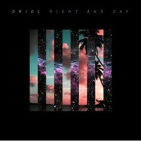 Oriol, Night & Day