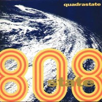 808 State, Quadrastate