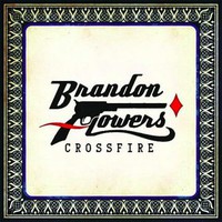 Brandon Flowers, Crossfire