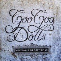 Goo Goo Dolls, Something for the Rest of Us