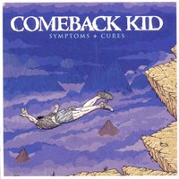 Comeback Kid, Symptoms + Cures
