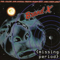 Brand X, Missing Period