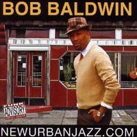 Bob Baldwin, Newurbanjazz.Com