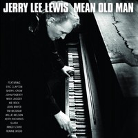Jerry Lee Lewis, Mean Old Man