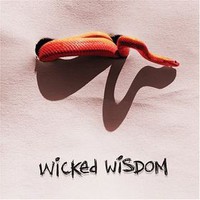Wicked Wisdom, Wicked Wisdom