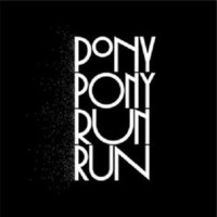 Pony Pony Run Run, You Need Pony Pony Run Run