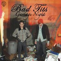 Bad Tits, Garbage Night