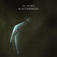 The Xcerts, Scatterbrain
