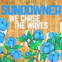 Sundowner, We Chase the Waves