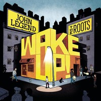 John Legend & The Roots, Wake Up!