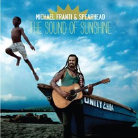 Michael Franti & Spearhead, The Sound of Sunshine