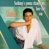 Glenn Medeiros, Nothing's Gonna Change My Love for You