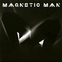 Magnetic Man, Magnetic Man