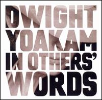 Dwight Yoakam, In Other's Words