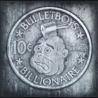 BulletBoys, 10 Cent Billionaire