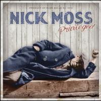 Nick Moss & The Flip Tops, Privileged