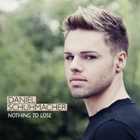Daniel Schuhmacher, Nothing to Lose