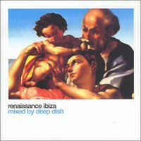 Renaissance Ibiza - Deep Dish (CD1)
