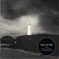 Marvel Hill, There's A Lighthouse At The End Of The World
