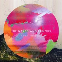 The Naked and Famous, Passive Me, Aggressive You