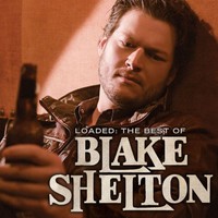 Blake Shelton, Loaded: The Best of Blake Shelton