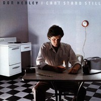 Don Henley, I Can't Stand Still