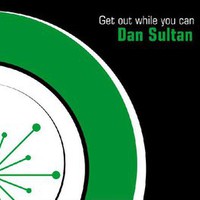Dan Sultan, Get Out While You Can