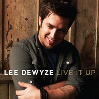 Lee Dewyze, Live It Up