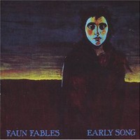 Faun Fables, Early Song