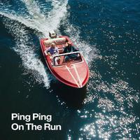 Ping Ping, On The Run