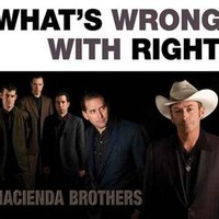 Hacienda Brothers, What's Wrong With Right