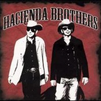 Hacienda Brothers, Hacienda Brothers