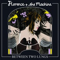 Florence and The Machine, Between Two Lungs