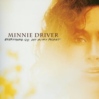 Minnie Driver, Everything I've Got in My Pocket
